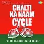 Chalti Ka Naam Cycle - Sonu Nigam Song Download
